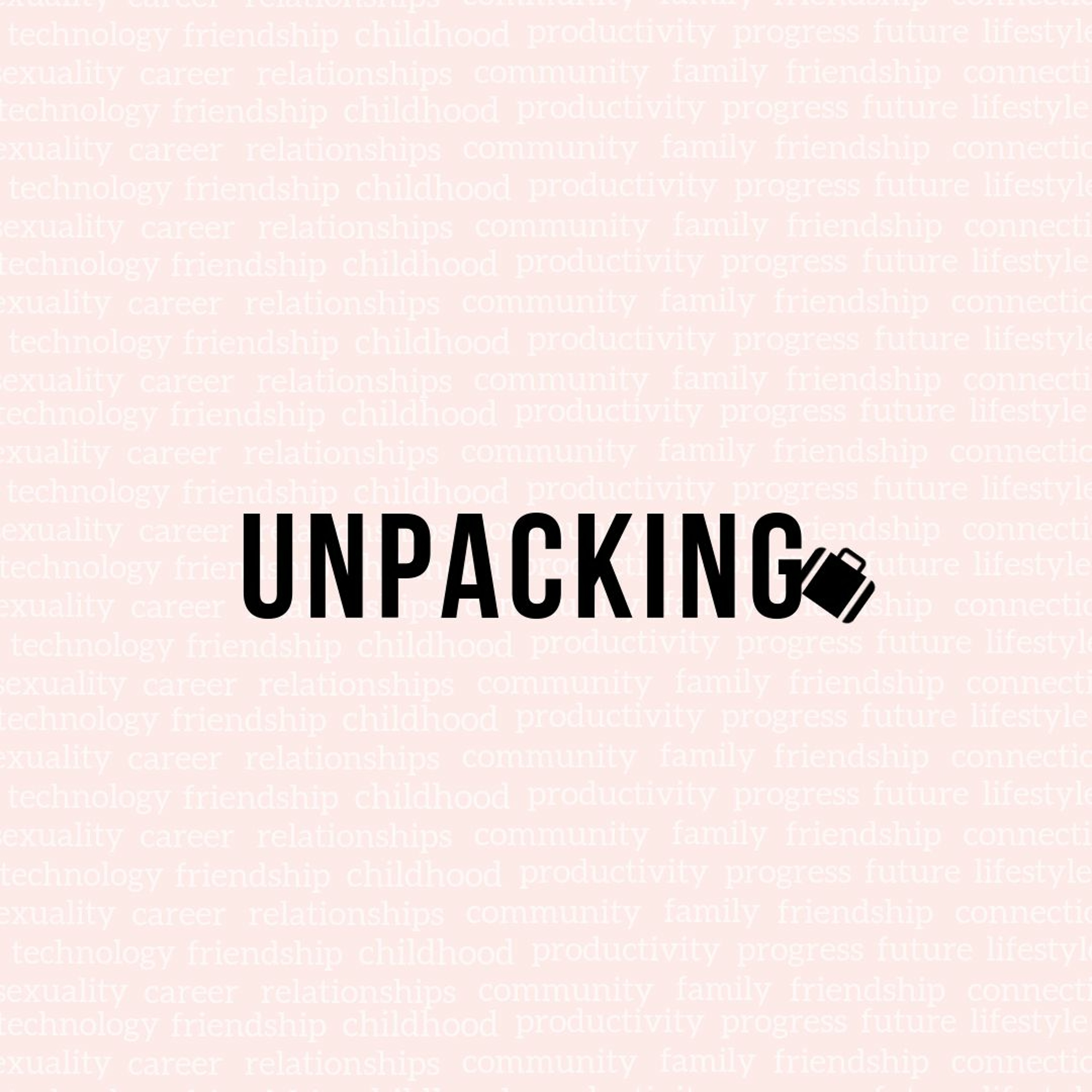Unpacking | Unpacking Our Masculinity episode artwork