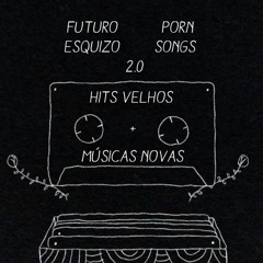 FuturoEsquizo/PornSongs 2.0