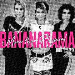Bananarama - More Than Physical (BUK '19 Mix)