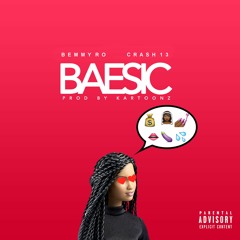 Baesic (feat. Crash 13)[VIDEO OUT NOW!]