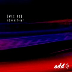 Oddcast 067 [ Wex 10 ]