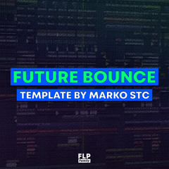 Future Bounce Template by Marko Stc [FREE FLP]