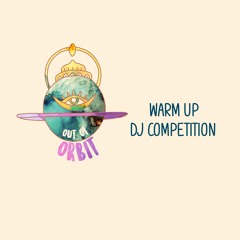 Out Of Orbit • Warm Up DJ Comp • MkChunk (Semi-Finalist)