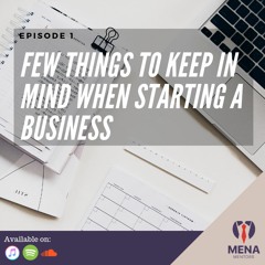 Episode 1 - Few things to keep in mind when starting a business