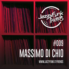 JazzyFunk & Friends | MASSIMO DI CHIO | #009