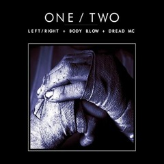 LeftRight & Body Blow - OneTwo (feat. Dread MC)