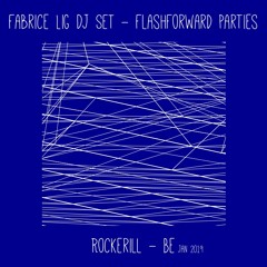 Fabrice Lig DJ Set - FlashForward - Rockerill Be -  Jan 2019