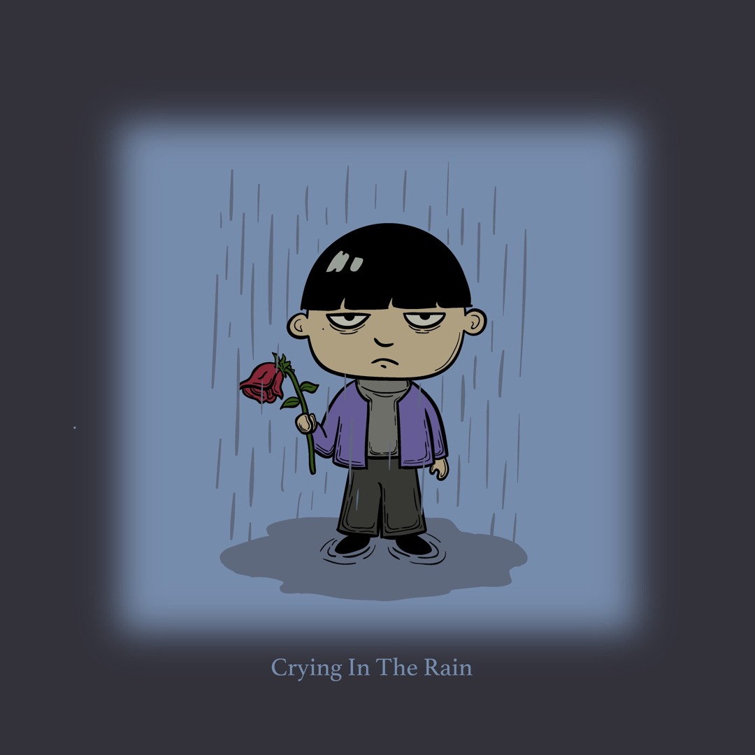 Listen to Crying In The Rain by SHOW-GO in nice playlist online for free on  SoundCloud, image size:1080x1080