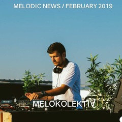Melodic News #February Episode by Melokolektiv