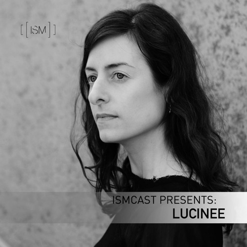 Ismcast Presents 049 - Lucinee