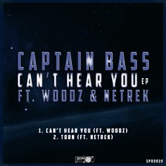 Captain Bass & Woodz - Can't Hear You (OUT NOW)