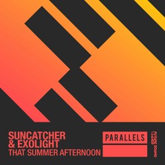 Suncatcher & Exolight - That Summer Afternoon [FSOE Parallels]