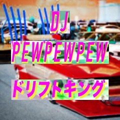 DJ PEWPEWPEW - DORIFUTO KINGU (FREE DOWNLOAD)