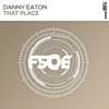 Скачать видео: Danny Eaton - That Place [FSOE]