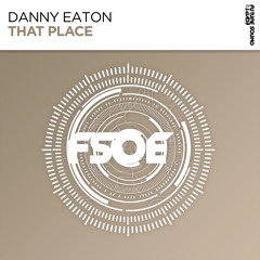 Danny Eaton - That Place [FSOE]