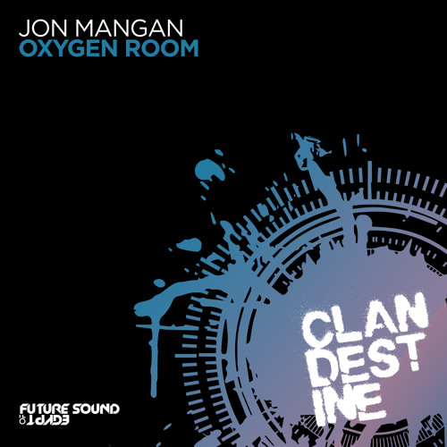 Jon Mangan - Oxygen Room [FSOE Clandestine]