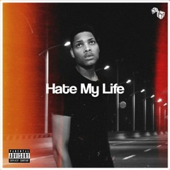 Hate My Life [Prod. by Dices]