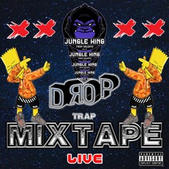 Trap Mixtape - Jungle King x Drop