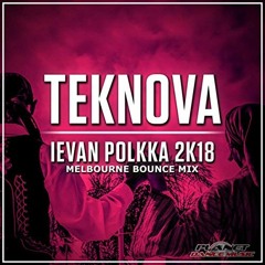 Teknova - Levan Polkka 2k18 Remix (Melbourne Bounce)