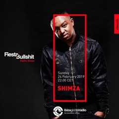 Shimza - Fiesta&Bullshit Podcast Series + Ibiza Global Radio 17/02/2019