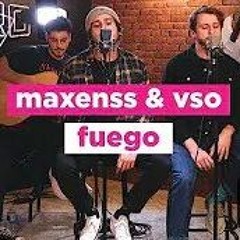 FUEGO - VSO X MAXENSS