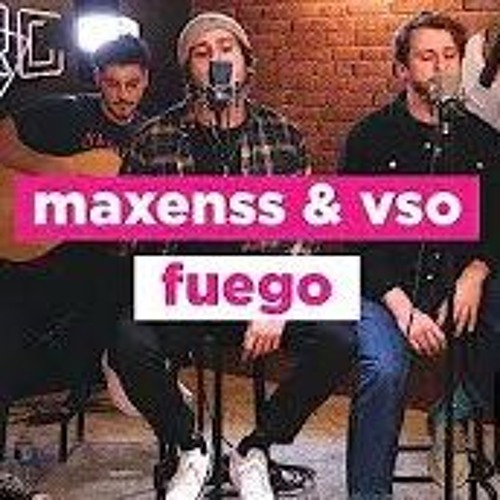FUEGO - VSO X MAXENSS