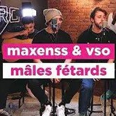 MALES FETARDS - VSO X MAXENSS