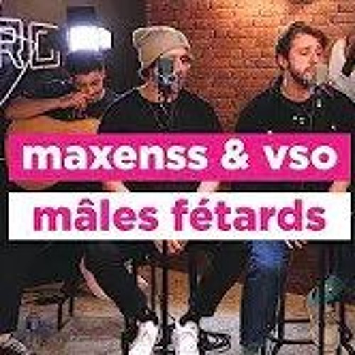 MALES FETARDS - VSO X MAXENSS