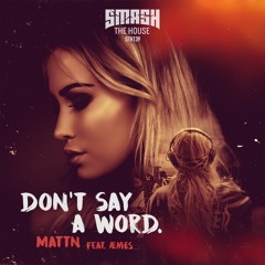 MATTN Feat. ÆMES - Don't Say A Word