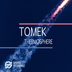 Free Download: Tomek - Thermosphere (Original Mix) [Grrreat Recordings]