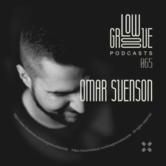 PODCAST #65 LOW GROOVE RECORDS - OMAR SVENSON