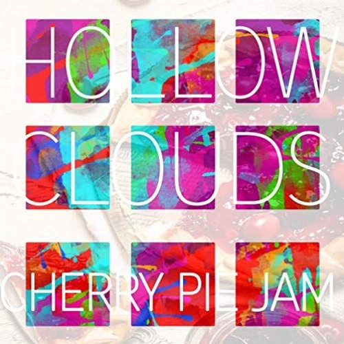 Hollow Clouds - Cherry Pie Jam