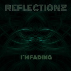 Reflectionz - Im Fading (Edit Mix)