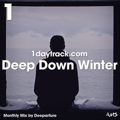 Monthly Mix March '19 | Deeparture - Deep Down Winter | 1daytrack.com