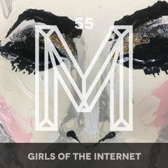 M55: Girls Of The Internet