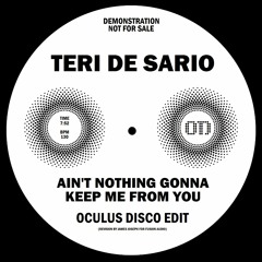 Teri Desario "Ain't Nothin' Gonna Keep Me From You" [Oculus Disco Edit]