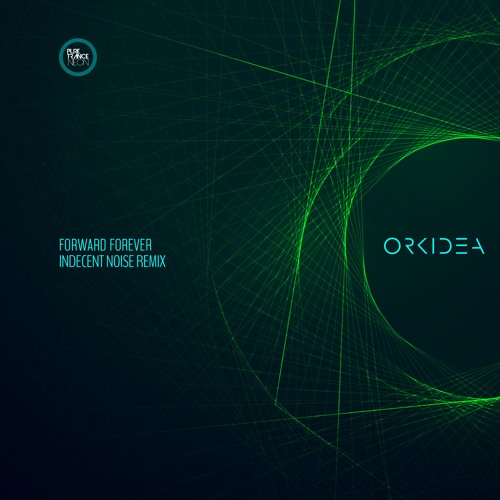 Orkidea - Forward Forever (Indecent Noise Remix)
