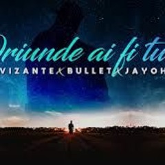 Vizante - Oriunde Ai Fi Tu Feat Bullet Si Jayoh