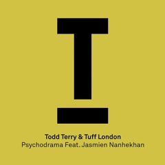 Todd Terry & Tuff London ‘Psychodrama Feat. Jasmien Nanhekhan