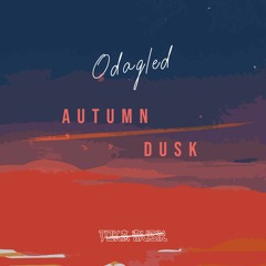 Odagled - Autumn Dusk (Original Mix) [Free Download]