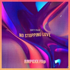 Dirty Palm - No Stopping Love (RAMP6G9 Flip)