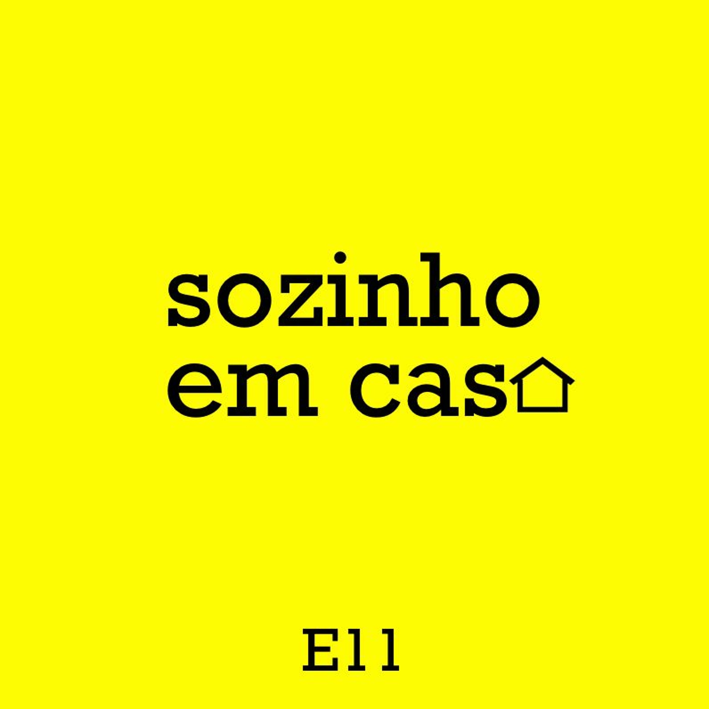 E11 | estar sozinho ou estar com alguém?