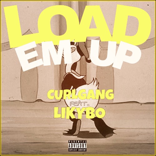 CURL GANG (FEAT. LIKYBO) - LOAD 'EM UP (PROD. JWAR)