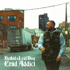 Datkid & Leaf Dog - Crud Addict