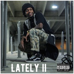 Lately ii (prod. ILLUID HALLER)