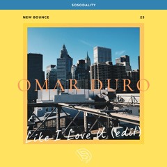 Omar Duro - Like I Love U (Edit) [New Bounce #023]