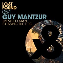 Guy Mantzur - Chasing The Fog (Original Mix)