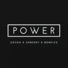 POWER Zovah ft. Shreddy, BonficeLit PROD: Kyng Beats