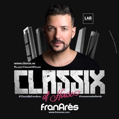 CLASSIX OF HOUSE 2018 @ LAB Madrid · Mixed by Fran Ares