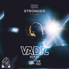 QUIX - STRONGER (VADR REMIX)
